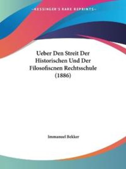 Bekker, I: Ueber Den Streit Der Historischen Und Der Filosof