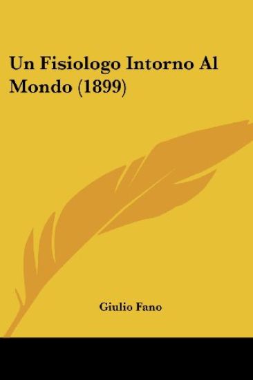Un Fisiologo Intorno Al Mondo (1899)