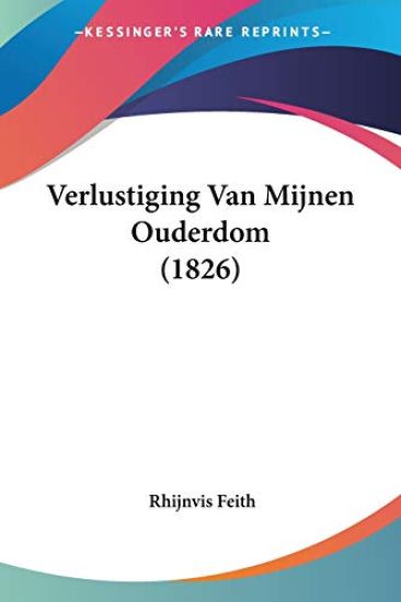 Verlustiging Van Mijnen Ouderdom (1826)