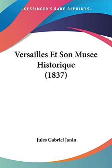 Versailles Et Son Musee Historique (1837)