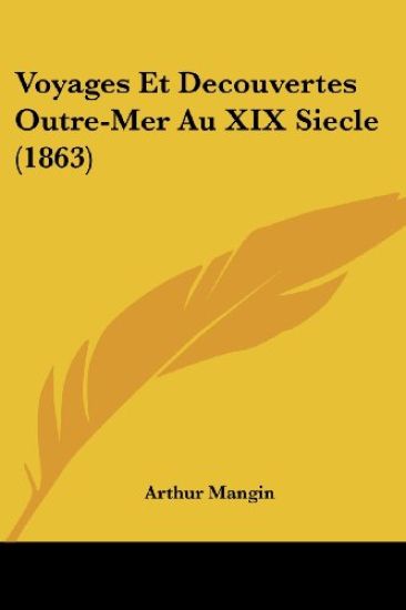 Voyages Et Decouvertes Outre-Mer Au XIX Siecle (1863)