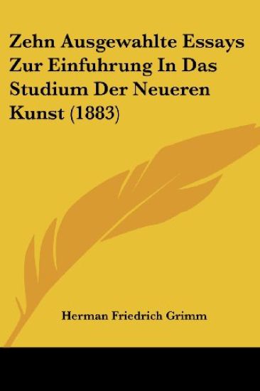 Grimm, H: Zehn Ausgewahlte Essays Zur Einfuhrung In Das Stud