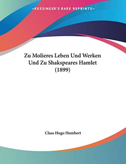 Humbert, C: Zu Molieres Leben Und Werken Und Zu Shakspeares
