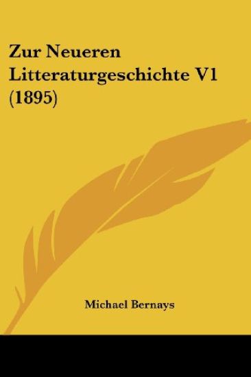 Bernays, M: Zur Neueren Litteraturgeschichte V1 (1895)