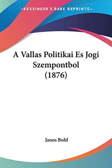 A Vallas Politikai Es Jogi Szempontbol (1876)