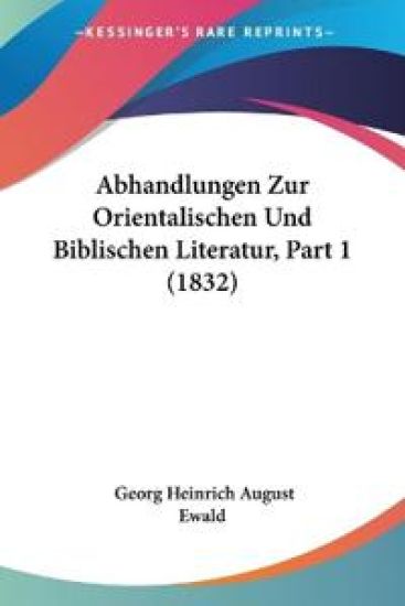 Ewald, G: Abhandlungen Zur Orientalischen Und Biblischen Lit