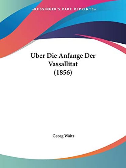 Waitz, G: Uber Die Anfange Der Vassallitat (1856)