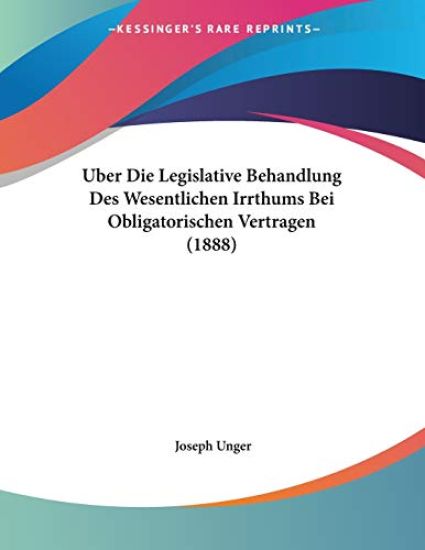 Unger, J: Uber Die Legislative Behandlung Des Wesentlichen I