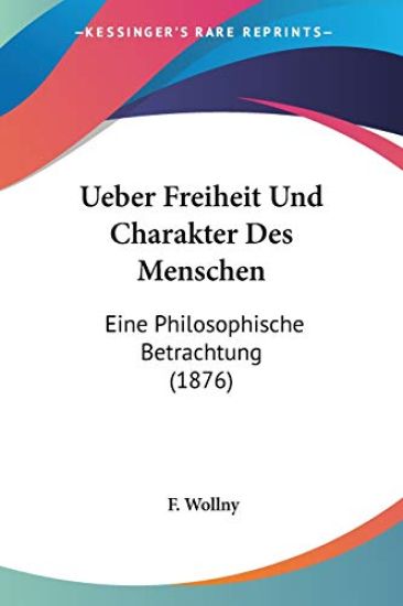 Wollny, F: Ueber Freiheit Und Charakter Des Menschen