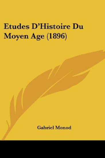 Etudes D'Histoire Du Moyen Age (1896)