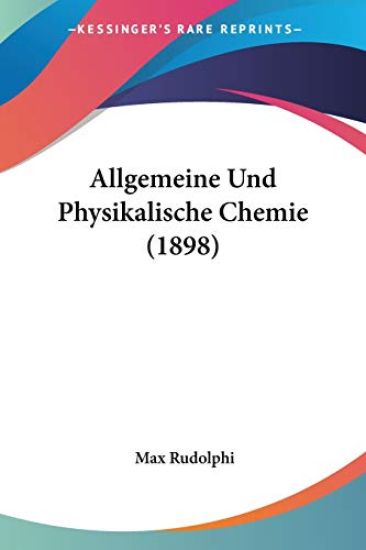 Rudolphi, M: Allgemeine Und Physikalische Chemie (1898)