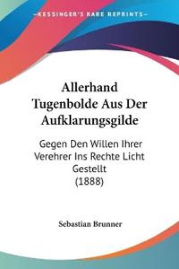 Brunner, S: Allerhand Tugenbolde Aus Der Aufklarungsgilde