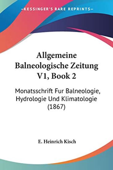 Kisch, E: Allgemeine Balneologische Zeitung V1, Book 2