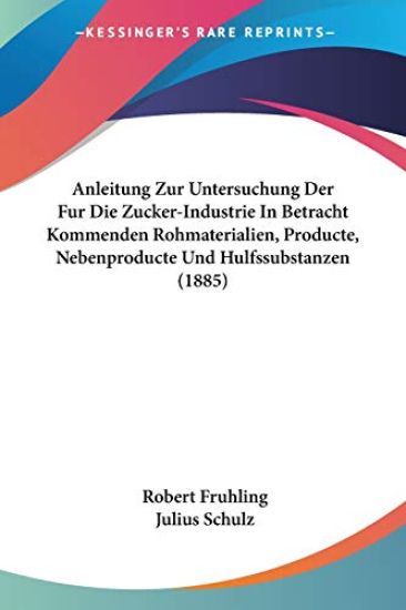 Fruhling, R: Anleitung Zur Untersuchung Der Fur Die Zucker-I