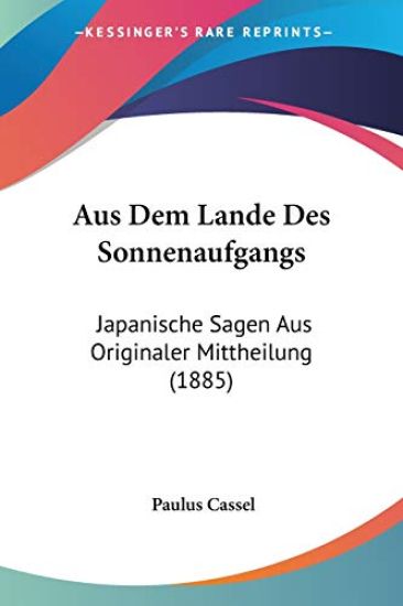 Cassel, P: Aus Dem Lande Des Sonnenaufgangs