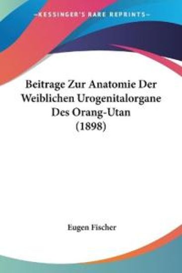 Fischer, E: Beitrage Zur Anatomie Der Weiblichen Urogenitalo