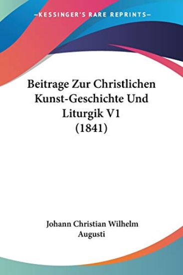 Augusti, J: Beitrage Zur Christlichen Kunst-Geschichte Und L