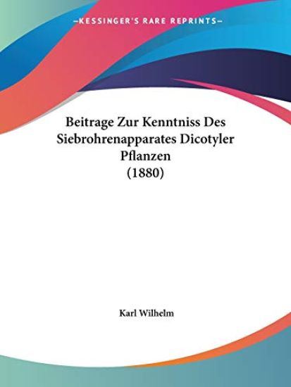Wilhelm, K: Beitrage Zur Kenntniss Des Siebrohrenapparates D