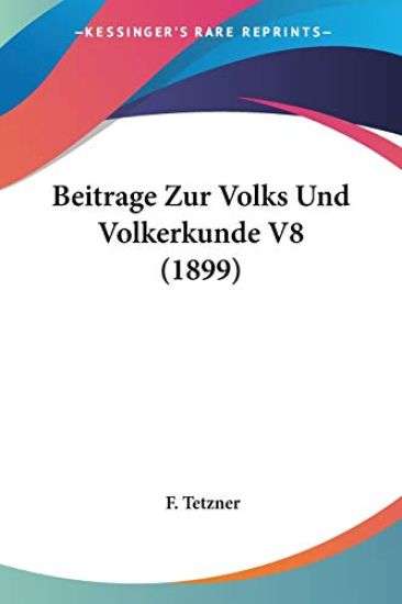 Tetzner, F: Beitrage Zur Volks Und Volkerkunde V8 (1899)