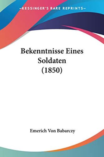 Babarczy, E: Bekenntnisse Eines Soldaten (1850)