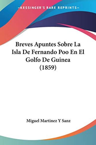 Breves Apuntes Sobre La Isla De Fernando Poo En El Golfo De Guinea (1859)