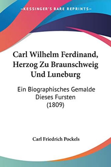 Pockels, C: Carl Wilhelm Ferdinand, Herzog Zu Braunschweig U
