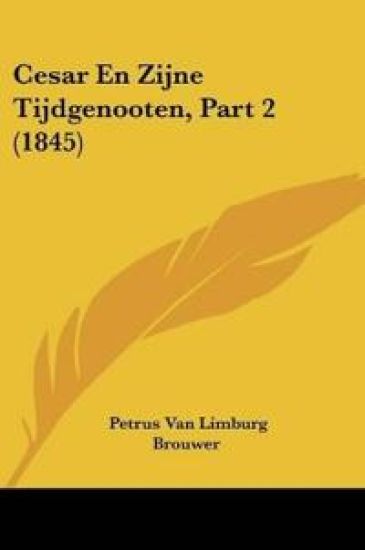 Cesar En Zijne Tijdgenooten, Part 2 (1845)