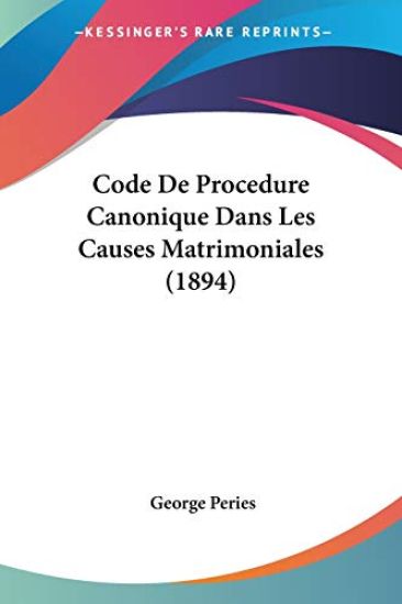 Code De Procedure Canonique Dans Les Causes Matrimoniales (1894)