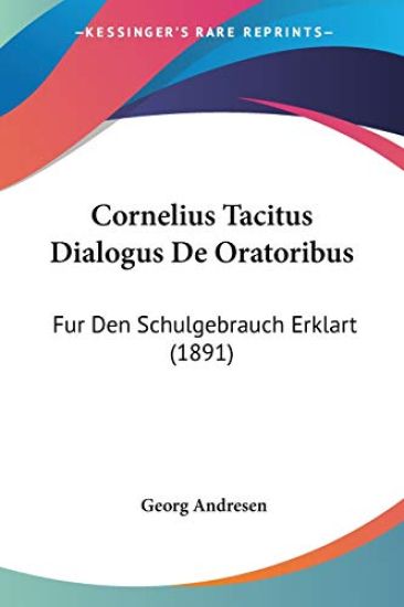 Andresen, G: Cornelius Tacitus Dialogus De Oratoribus
