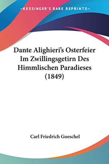 Goeschel, C: Dante Alighieri's Osterfeier Im Zwillingsgetirn