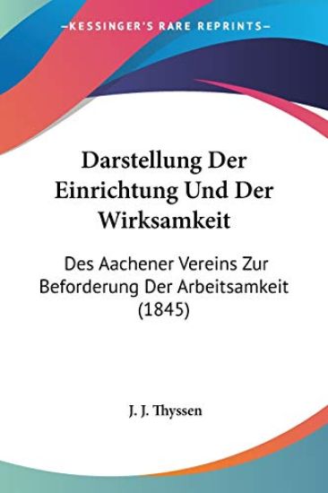 Thyssen, J: Darstellung Der Einrichtung Und Der Wirksamkeit