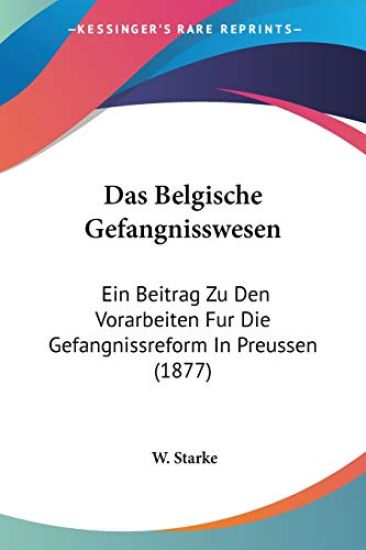 Starke, W: Belgische Gefangnisswesen
