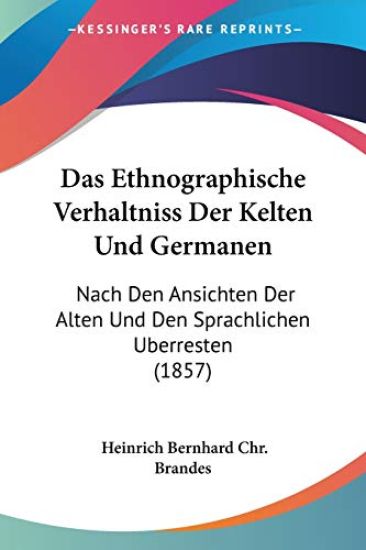 Brandes, H: Ethnographische Verhaltniss Der Kelten Und Germa
