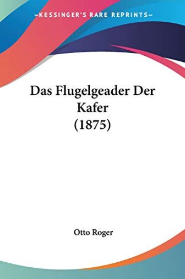 Roger, O: Flugelgeader Der Kafer (1875)