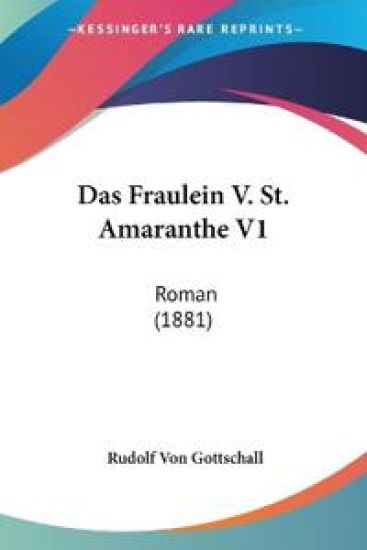 Gottschall, R: Fraulein V. St. Amaranthe V1