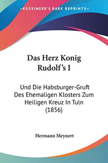 Meynert, H: Herz Konig Rudolf's I