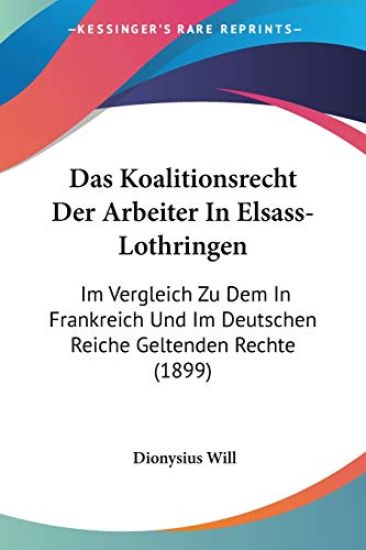 Will, D: Koalitionsrecht Der Arbeiter In Elsass-Lothringen