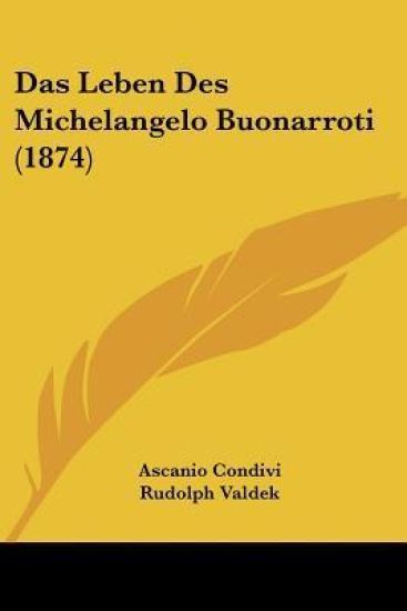 Condivi, A: Leben Des Michelangelo Buonarroti (1874)