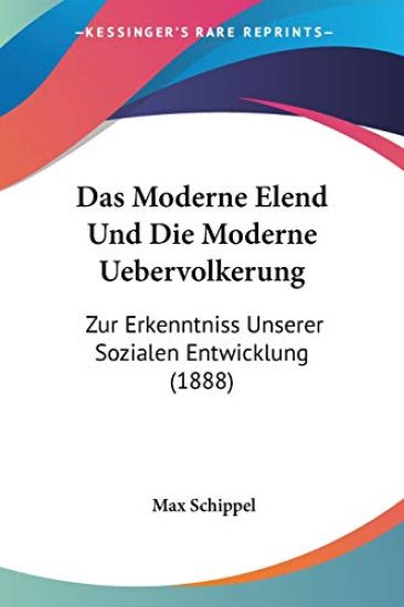 Schippel, M: Moderne Elend Und Die Moderne Uebervolkerung