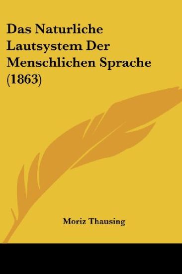 Thausing, M: Naturliche Lautsystem Der Menschlichen Sprache