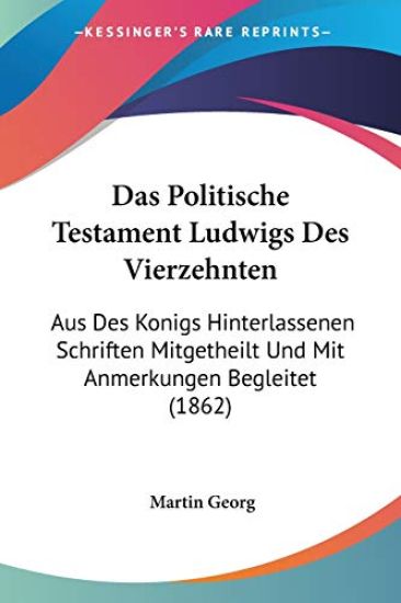 Georg, M: Politische Testament Ludwigs Des Vierzehnten