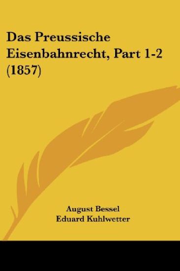 Bessel, A: Preussische Eisenbahnrecht, Part 1-2 (1857)