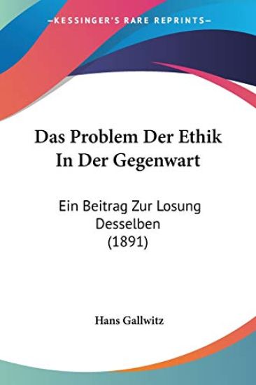 Gallwitz, H: Problem Der Ethik In Der Gegenwart