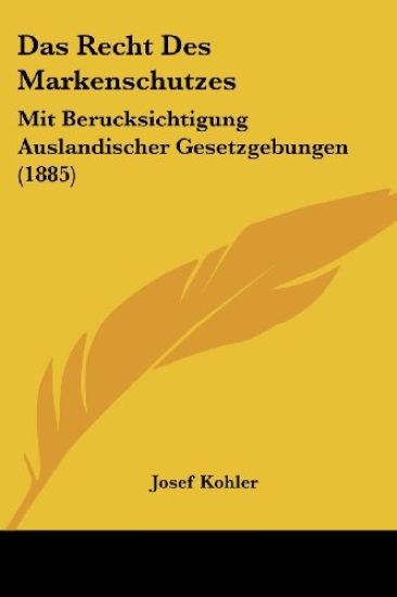 Kohler, J: Recht Des Markenschutzes