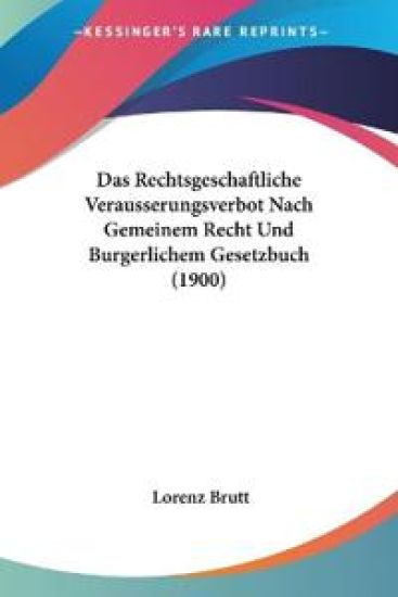 Brutt, L: Rechtsgeschaftliche Verausserungsverbot Nach Gemei