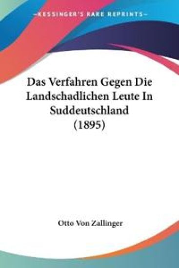 Zallinger, O: Verfahren Gegen Die Landschadlichen Leute In S