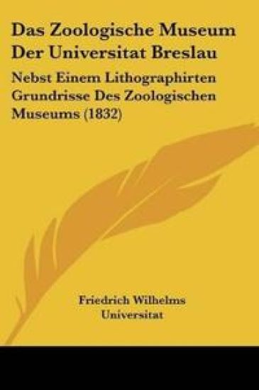 Friedrich Wilhelms Universitat: Zoologische Museum Der Unive