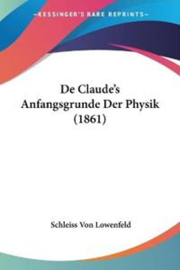 Lowenfeld, S: Claude's Anfangsgrunde Der Physik (1861)