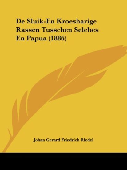 De Sluik-En Kroesharige Rassen Tusschen Selebes En Papua (1886)