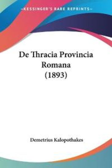 De Thracia Provincia Romana (1893)